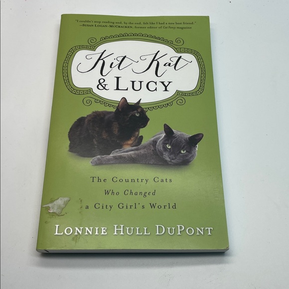 Kit Kat & Lucy the Country Cats who changed a city girl’s world by Lonnie DuPont - Picture 1 of 10